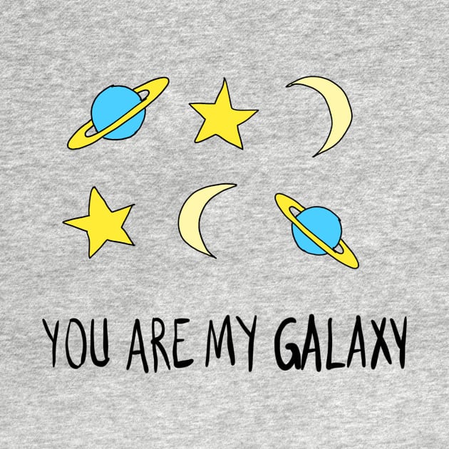 You are my galaxy by spacemedia